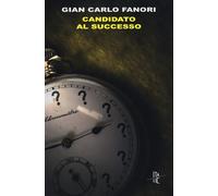 Candidato al successo - Fanori Gian Carlo