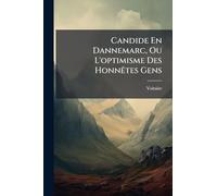 Candide En Dannemarc, Ou L'optimisme Des HonnÃates Gens