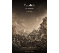 Candide, ou l'Optimisme (Illustrated Edition): Le conte philosophique intégral de Voltaire - 30 chapitres et 13 illustrations originales