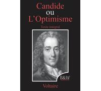 Candide ou l'Optimisme: Voltaire | Texte intégral | B&W Editions (Annoté)