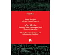 Candidiasis - Emerging Clinical Challenges and Novel Therapeutic Approaches