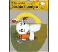 Candido il coniglio. Ediz. illustrata. Con gadget