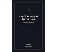 Candido, ovvero l'ottimismo: Edizione annotata
