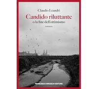 Libri Claudio Leandri - Candido Riluttante O La Fine Dell'ottimismo