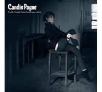 Candie Payne - I Wish I Could Have Loved You More