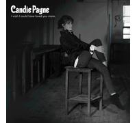 Candie Payne - I Wish I Could Have Loved You More