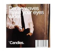 Candies,the - Dense Waves Make Your Eyes Wider