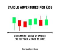 Candle Adventures for Kids: Beginner Stock Market Trading for Kids: Understanding Candles