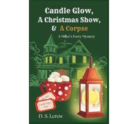 Candle Glow, A Christmas Show, & A Corpse: 1