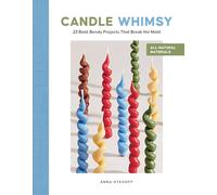 Candle Whimsy: 23 Bold, Bendy Projects That Break the Mold