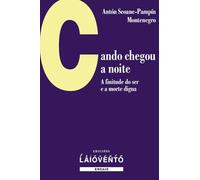 Cando cheogou a noite: A finitude do ser e a morte digna: 477