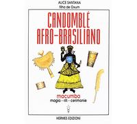 Candomblé afro-brasiliano. Macumba, magia, riti, cerimonie
