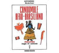 Candomblé afro-brasiliano. Macumba, magia, riti, cerimonie