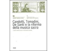 Candotti, Tomadini, De Santi e la riforma della musica sacra