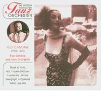 Candrix,Fud & Sein Orchester - Die Grossen Deutschen Tanzorchester