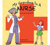 Candy Campbell My Grandma Is A Nurse (Tascabile)