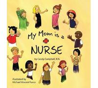 Candy Campbell My Mom is a Nurse (Copertina rigida)