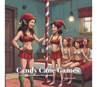 Candy Cane Games: A Funny Innuendo Christmas Book for Adults Secret Santa Gifts, White Elephant Gift, Christmas Parties