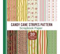Candy Cane Stripes Pattern Scrapbook Paper: 20 Double Sided Christmas Themed Decorative Sheets for Scrapbooking, Junk Journaling, card making, Decoupage and More Papercraft Projects
