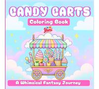 Candy Carts Coloring Book: A Whimsical Fantasy Journey