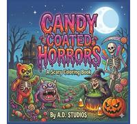 Candy Coated Horrors Coloring Book: Cute & Creepy Gothic Coloring Pages for Teens and Adults | Spooky Sweet Characters, Dark Fantasy, and Halloween Aesthetic Designs