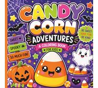 Candy Corn Adventures a Coloring Book for kids: Candy Corn Adventures A Cute & Spooky Halloween Coloring Book with Big, Bold, Easy Designs for Kids Ages 4-8