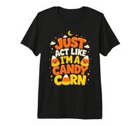 Candy Corn Halloween comportati Come se Fossi Divertente Maglietta Premium
