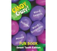 Candy Crazy Fun Book: Sweet Tooth Edition