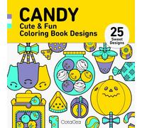 CANDY Cute & Fun Coloring Book Designs: Cute & Kawaii Coloring Book for Kids, Teens & Adults, Stress Relief & Relaxation, Fun Halloween Gift Idea