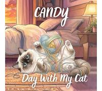 Candy, Day With My Cat Ragdoll: A Cute Children's Book About a Playful Ragdoll Cat, Cozy Adventures, and Everyday Cat Life