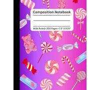 Candy Dreams Composition Notebook: Wide Ruled, 200 Pages, Cute Gummy Bears & Lollipop Candy Theme, 7.5 x 9.25 Inch School Journal for Kids, Girls, and Teens