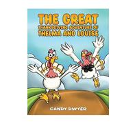 Candy Dwyer The Great Thanksgiving Adventure of Thelma and Louise (Tascabile)