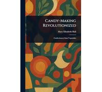 Candy-Making Revolutionized