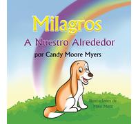 Candy Moore Myers Milagros a Nuestro Alrededor (Copertina rigida)