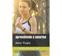 Candy Nairoby Aguasanta Aprendiendo a amarme (Tascabile)