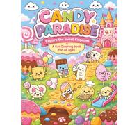 Candy Paradise: Explore the sweet Kingdoms. A fun coloring book for all ages.