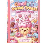 Candy & Sweet Treats Coloring Book - Tiny Wonders Collection | Cute Dessert Coloring Fun for Kids Ages 3+ 30 Adorable Kawaii Cupcakes, Donuts, Ice ... educational coloring book featuring kawaii