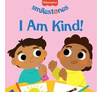 Candy Wellins Fisher-Price: I Am Kind (Libro di cartone) Smilestones