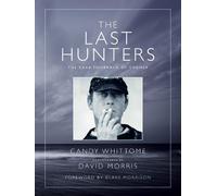 Candy Whittome David Morris The Last Hunters (Copertina rigida)