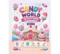 Candy World Activity Book for Kids Ages 4-8: Fun Coloring, Tracing, Mazes, Puzzles, Counting & Creative Activities