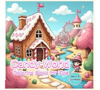 Candy World Coloring Book for Kids: 31 Sweet Candy Scenes to Color (Ages 4-8)
