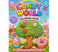 Candy World Coloring Book: Fun and Easy Coloring Pages for Kids Ages 3-8 | Cute Candy, Cupcakes, Donuts and Sweet Designs.