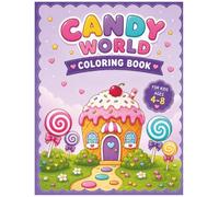 Candy World Coloring Book: Sweet & Cute Coloring Pages for Kids Ages 4-8