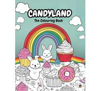 Candyland: A Sweet & Whimsical Coloring Adventure for Kids and Adults