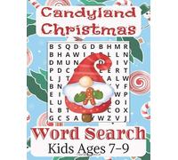 Candyland Christmas Word Search for Kids Ages 7-9: Fun Large Print Word Search About Christmas For 2nd-4th Graders, Improve Reading, Boost Vocabulary ... Gifts, Holiday Vacation, and the Classroom...