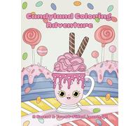 Candyland Coloring Adventure: A Sweet & Treat-Filled Journey
