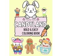 CANDYLAND COLORING BOOK: Bold, Cute & Easy Designs for Kids & Adults, For Stress Relief & Relaxation
