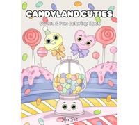 Candyland Cuties: Sweet & Fun Coloring Book For All Ages
