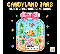 Candyland Jars Black Paper Coloring Book: Cute Candy Scenes, Sweet Jar Designs, Dark Background