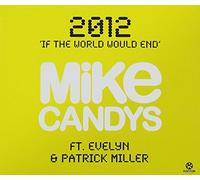Candys, Mike Feat.Evelyn & Patrick Miller - 2012-If The World Would End (2 Tracks)